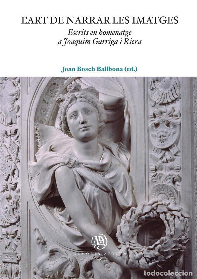 Otros objetos de arte: L'Art de narrar les imatges : escrits en homenatge a Joaquim Garriga i Riera