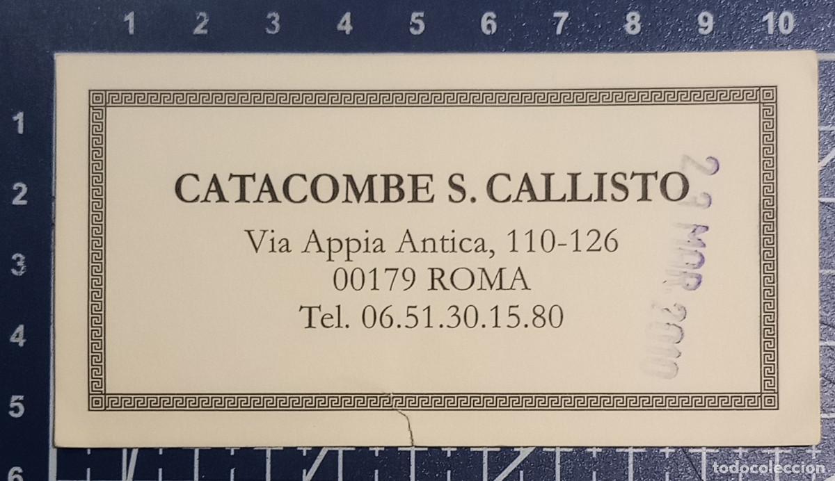 Otros objetos de arte: ENTRADA/TIQUET - CATACOMBE S. CALLISTO - ROMA - 2010