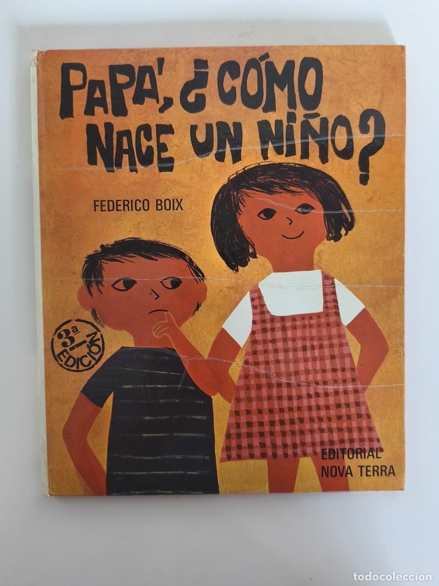 Otros objetos de arte: Antiguo libro infantil de educaci&oacute;n sexual Pap&aacute;, &iquest;c&oacute;mo nace un ni&ntilde;o?, de Federico Boix.
