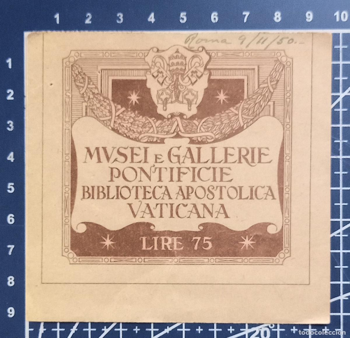Otros objetos de arte: ENTRADA/TIQUET - MVSEI E GALLERIE PONTIFICIE BIBLIOTECA APOSTOLICA VATICANA - ROMA - 1950