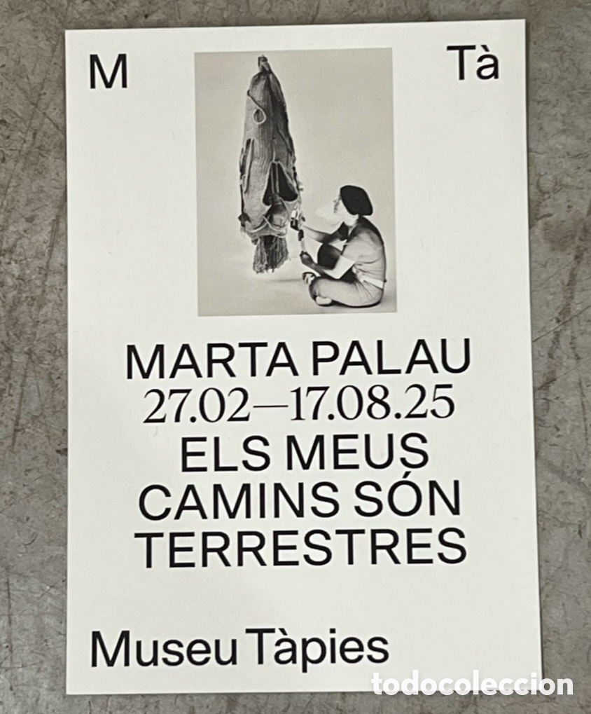 Otros objetos de arte: Gran Postal de Exposici&oacute;n. Marta Palau. Els Meus Camins son Terrestres. Museo Tapires. 2025.