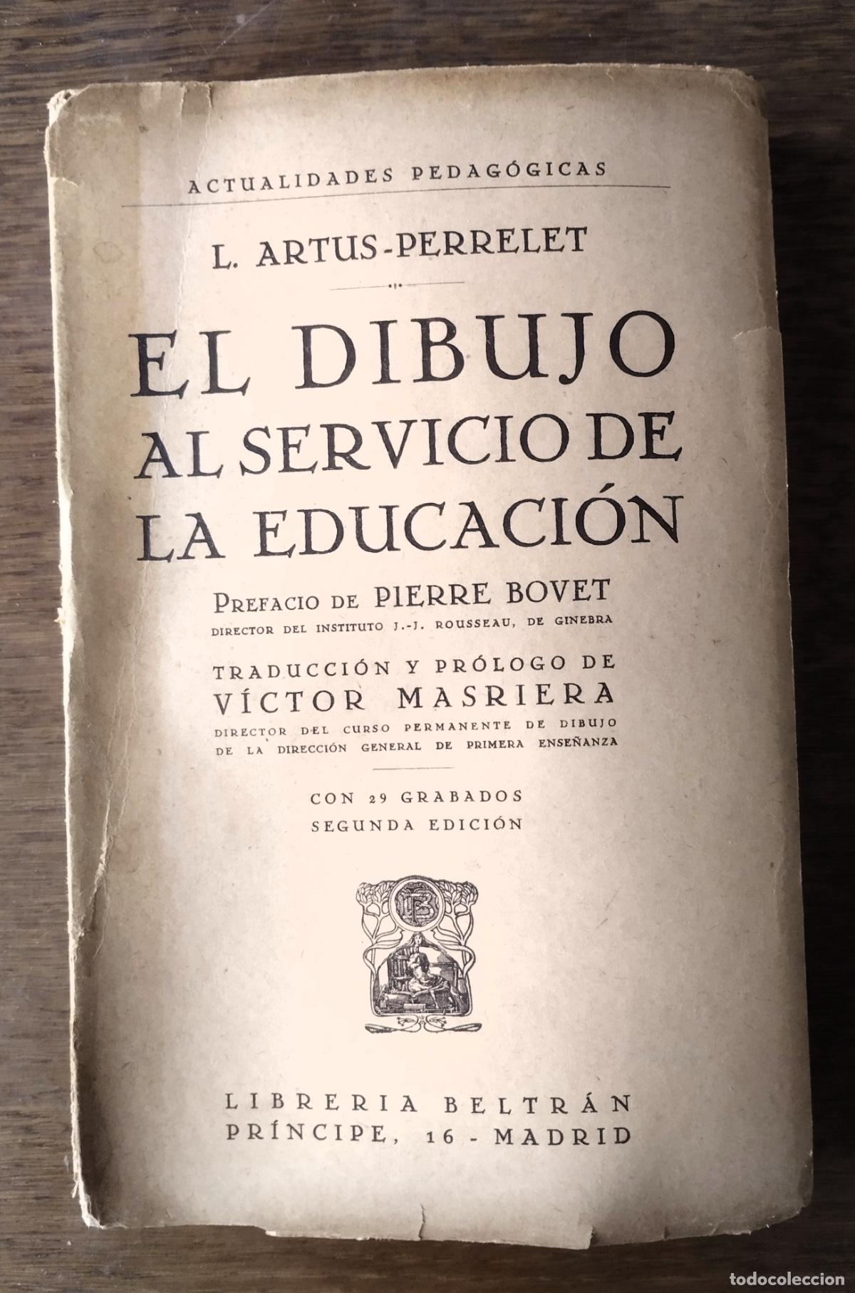 Otros objetos de arte: L. Artus-Perrelet, El dibujo al servicio de la educaci&oacute;n. Librer&iacute;a Beltr&aacute;n, Madrid, 1935,