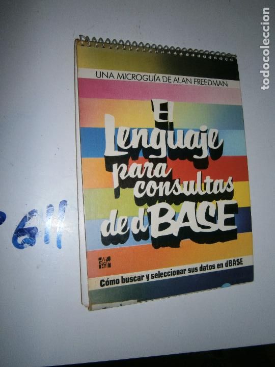 Videojuegos y consolas: ANTIGUO LIBRO - EL LENGUAJE PARA CONSULTAS DE DBASE - CG11 - Foto 1