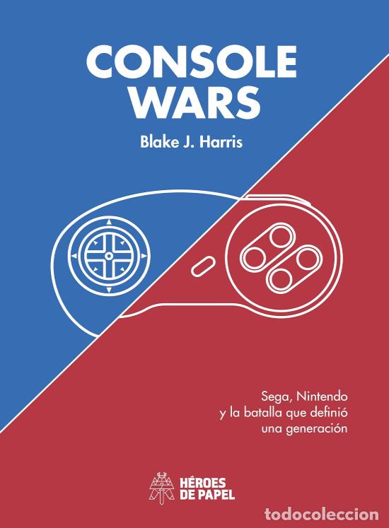 Videojuegos y consolas: Console Wars: Sega, Nintendo y la batalla que defini&oacute; una generaci&oacute;n (COMIC)