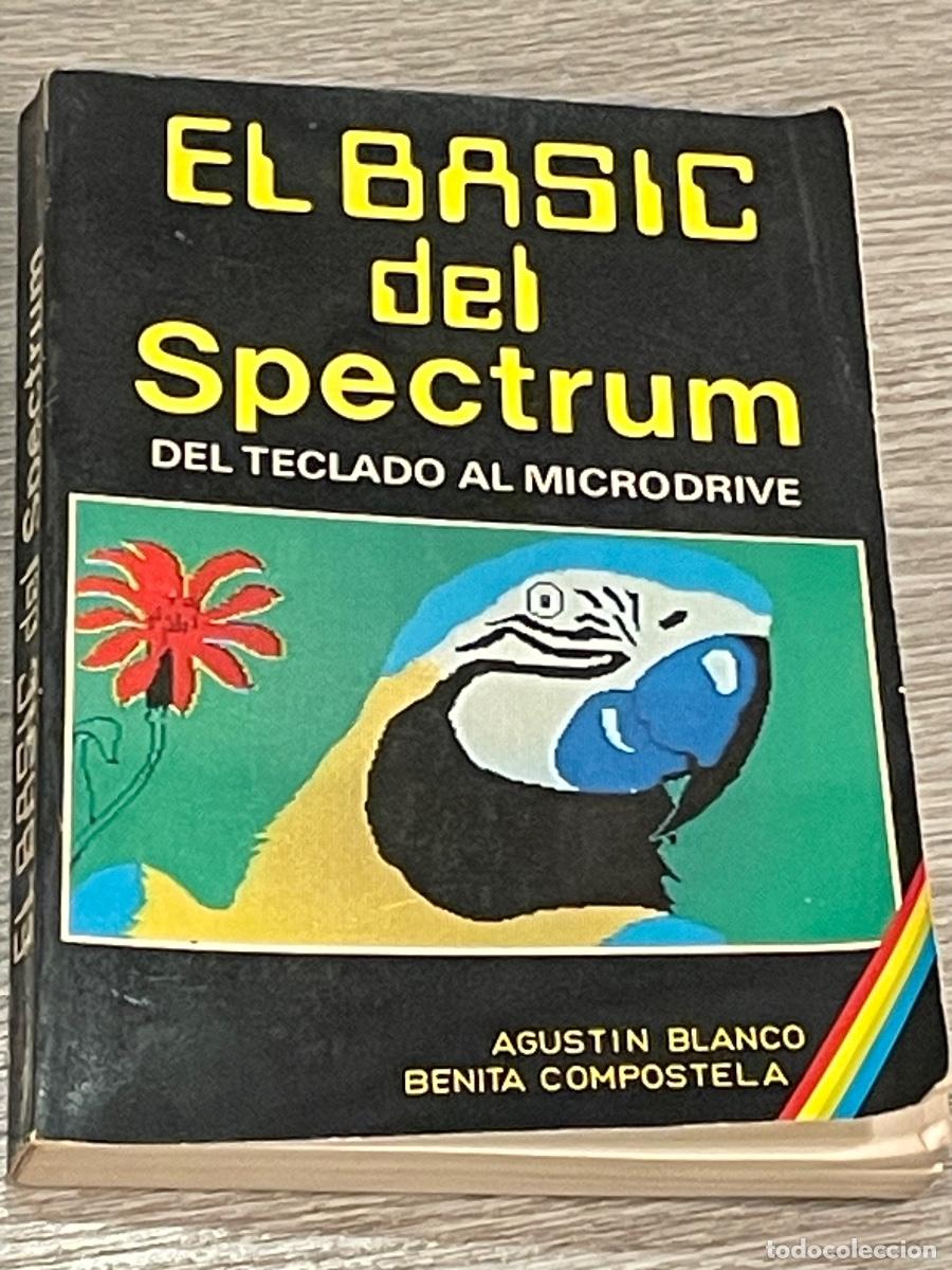 Jeux Vid&eacute;o et Consoles: EL BASIC DEL SPECTRUM. DEL TECLADO AL MICRODRIVE - AGUSTIN BLANCO, BENITA COMPOSTELA - 1984