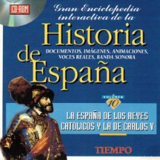 Videojuegos y Consolas: CD-ROM - VOLUMEN 10 - LA ESPAÑA DE LOS REYES CATÓLICOS Y LA DE CARLOS V - HISTORIA DE ESPAÑA