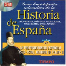 Videojuegos y Consolas: CD-ROM - VOLUMEN 11 - LA PREPONDERANCIA ESPAÑOLA (1556-1598) REINADO FELIPE II - HISTORIA DE ESPAÑA