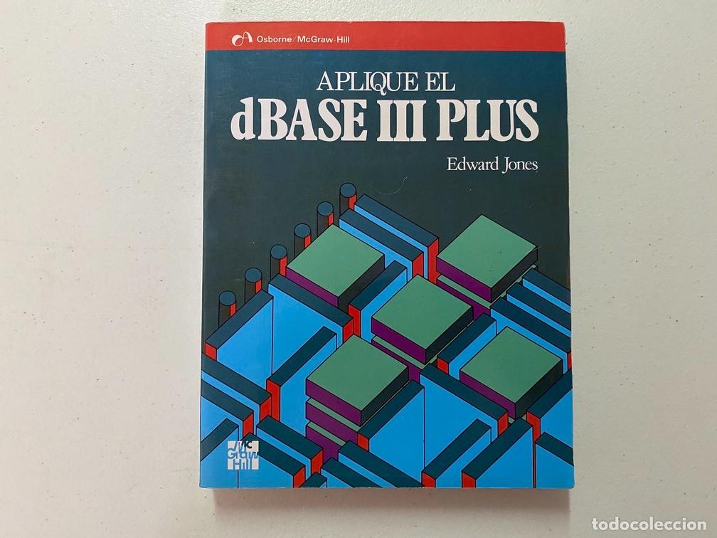 Videojuegos y consolas: APLIQUE EL dBASE III PLUS - LIBRO / MANUAL DE INFORM&Aacute;TICA - Foto 1