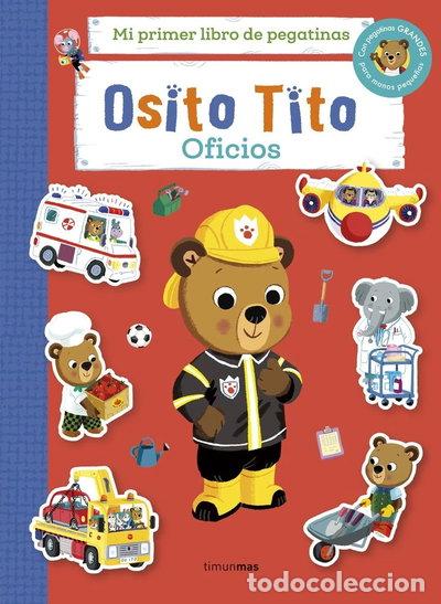 Videojuegos y Consolas: Osito Tito. Mi primer libro de pegatinas. Oficios- 9788408310327
