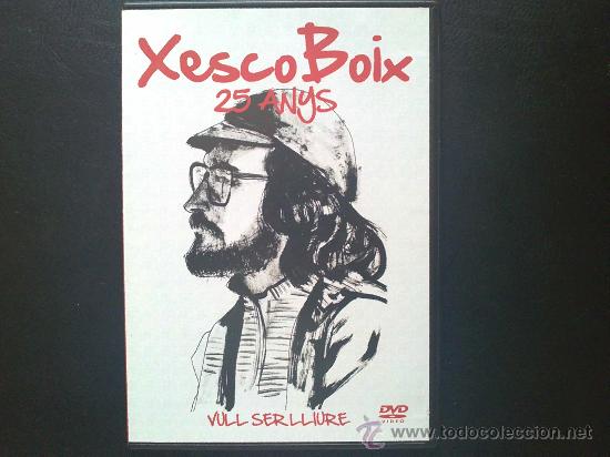 Vid&eacute;os y DVD Musicaux: XESCO BOIX 25 ANYS VUL SER LLIURE, DVD COMO NUEVO