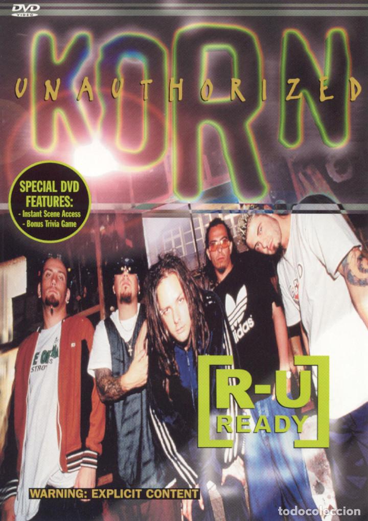 V&iacute;deos e DVD Musicais: '[R-U Ready] - Unauthorized Korn'. Documental, actuaciones y entrevistas. Importaci&oacute;n USA.
