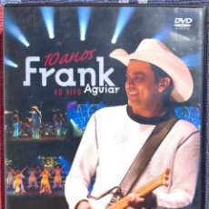 Vídeos y DVD Musicales: FRANK AGUIAR - 10 ANOS, AO VIVO (EMI, 2005) /// ED. BRASIL ORIGINAL, RARO /// SAMBA AXÉ FORRÓ SALSA. Lote 198331661