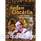 Musikvideos und DVDs: FANFARE CIOCARLIA The Story Of The Band [Francia] [DVD]