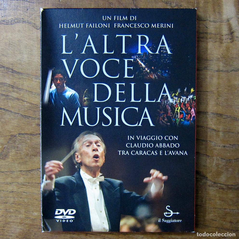 Music Videos and DVDs: DVD - L'ALTRA VOCE DELLA MUSICA, UN VIAJE CON ABBADO POR CARACAS Y LA HABANA - 2006 -