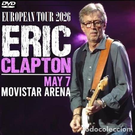 V&iacute;deos y DVD Musicales: ERIC CLAPTON - MOVISTAR ARENA, MADRID, GIRA 2026, 7 Mayo 2026 (DVDR)