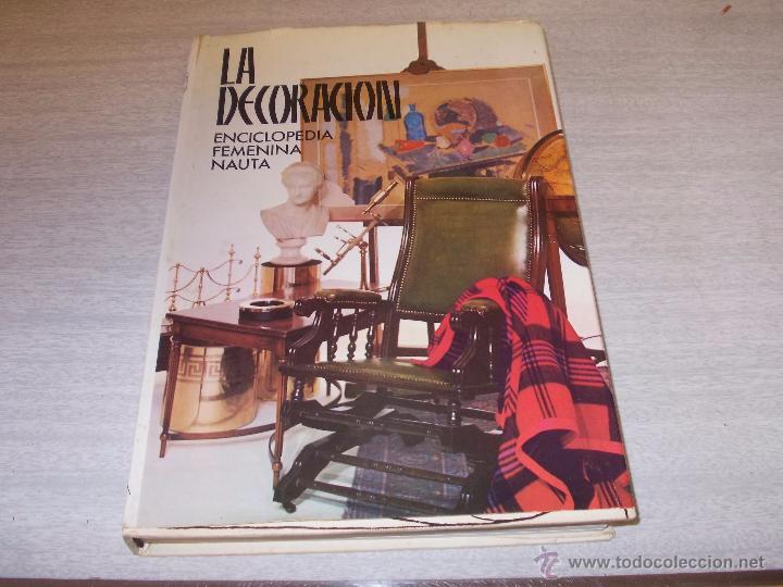 Vintage: La Decoraci&oacute;n, Enciclopedia femenina Nauta, Mercedes Salisachs, 7&ordf; ed. Enero 1.977